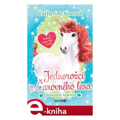 Jednorožci z Čarovného lesa - Slavnostní hostina - Catherine Coeová