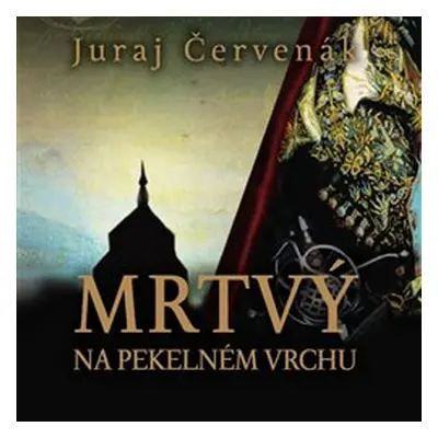 Mrtvý na Pekelném vrchu - Juraj Červenák