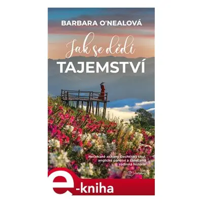 Jak se dědí tajemství - Barbara O´Nealová