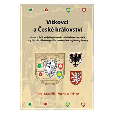 Vítkovci a české království - Petr Kroužil