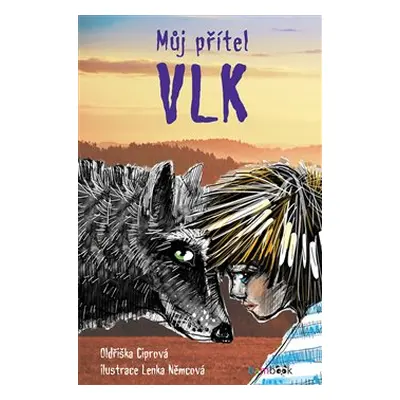 Můj přítel vlk - Oldřiška Ciprová