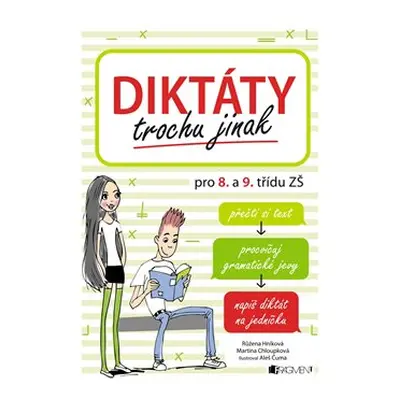 Diktáty trochu jinak pro 8. a 9. třídu ZŠ - Růžena Hníková, Martina Chloupková