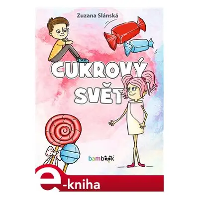 Cukrový svět - Zuzana Slánská