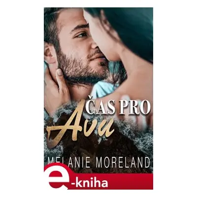 Čas pro Avu - Melanie Moreland