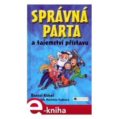 Správná parta a tajemství přístavu - Daniel Kühnl