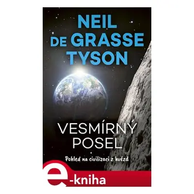 Vesmírný posel - Neil deGrasse Tyson