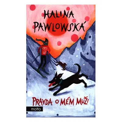 Pravda o mém muži - Halina Pawlowská