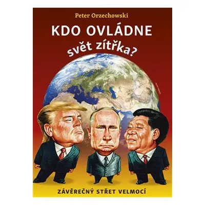 Kdo ovládne svět zítřka - Peter Orzechowski