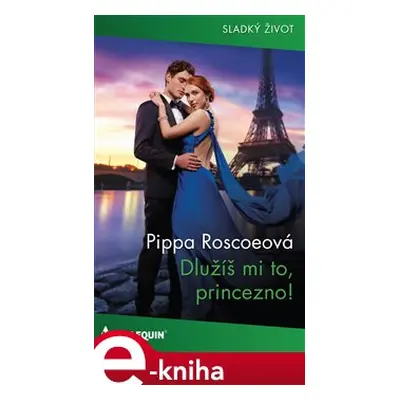 Dlužíš mi to, princezno! - Pippa Roscoeová