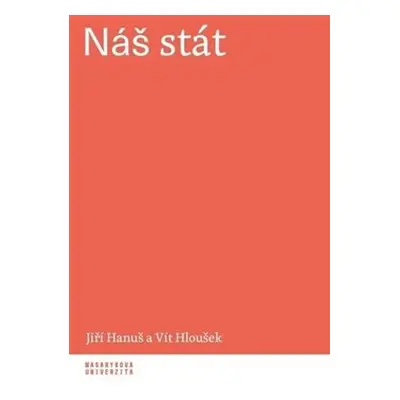 Náš stát - Jiří Hanuš, Vít Hloušek