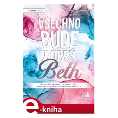 Všechno bude dobrý, Beth - Barbora Koutná