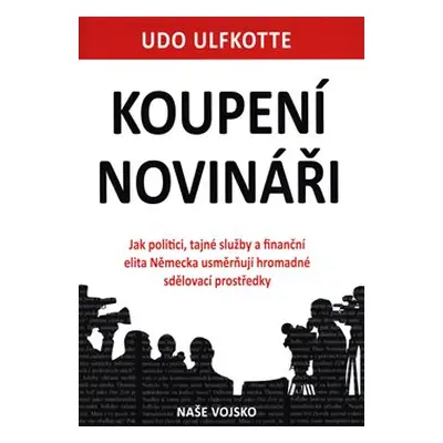 Koupení novináři - Udo Ulfkotte