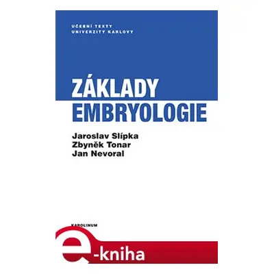 Základy embryologie - Jaroslav Slípka, Zbyněk Tonar