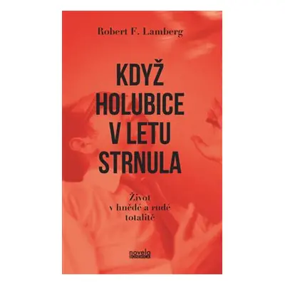 Když holubice v letu strnula - Robert F. Lamberg