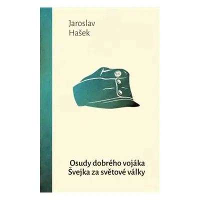 Osudy dobrého vojáka Švejka za světové války - Jaroslav Hašek