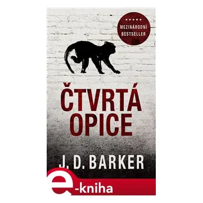 Čtvrtá opice - J. D. Barker