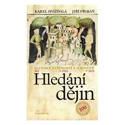 Hledání dějin - Karel Hvížďala, Jiří Pribáň