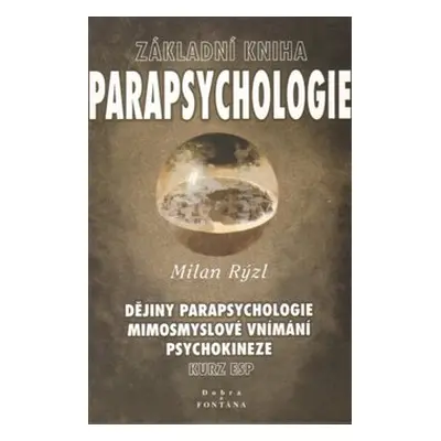 Parapsychologie - základní kniha - Milan Rýzl