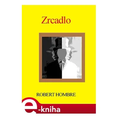 Zrcadlo - Robert Hombre