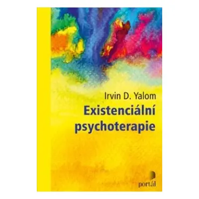 Existenciální psychoterapie - Irvin D. Yalom