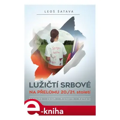 Lužičtí srbové na přelomu 20./21. století - Leoš Šatava