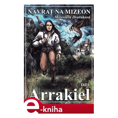 Návrat na Mizeon: Arrakiel - Miroslava Dvořáková