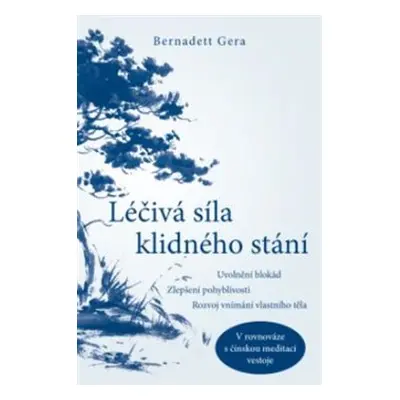 Léčivá síla klidného stání - Bernadett Gera