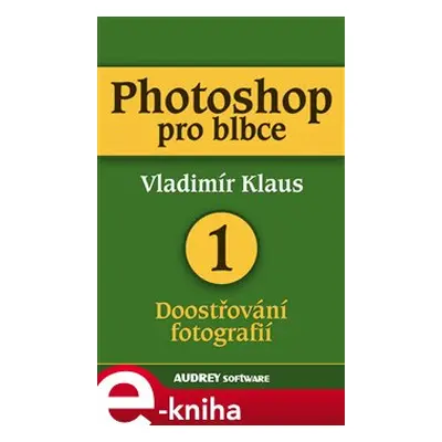 Photoshop pro blbce 1 - Vladimír Klaus