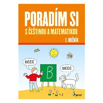 Poradím si s češtinou a matematikou 1. ročník - Iva Nováková