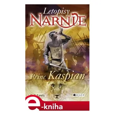 Narnie – Princ Kaspian - Clive Staples Lewis