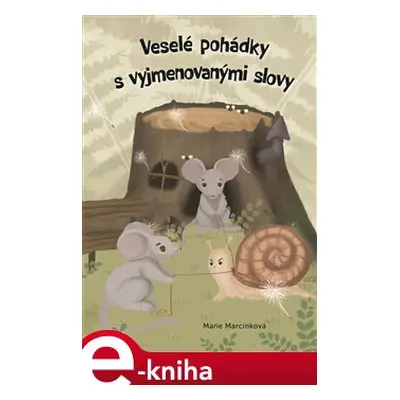 Veselé pohádky s vyjmenovanými slovy - Marie Marcinková