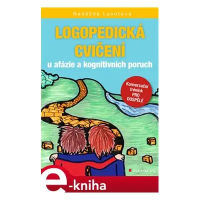 Logopedická cvičení u afázie a kognitivních poruch - Naděžda Lasotová