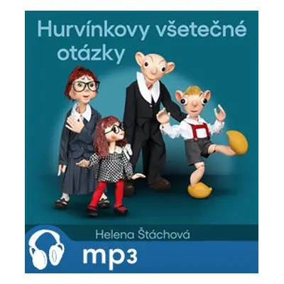 Hurvínkovy všetečné otázky, mp3 - Helena Štáchová