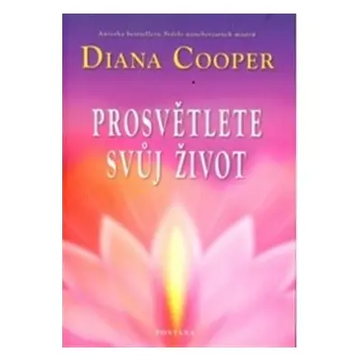 Prosvětlete svůj život - Diana Cooper