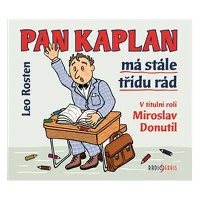 Pan Kaplan má stále třídu rád - Leo Rosten