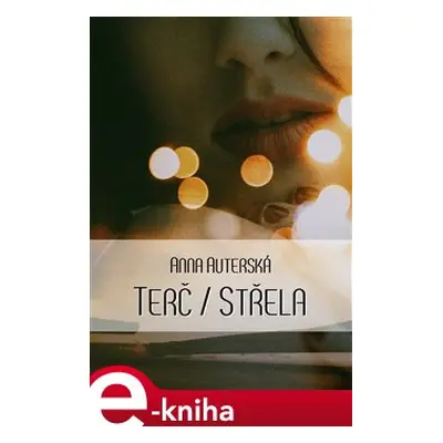 Terč / Střela - Anna Auterská