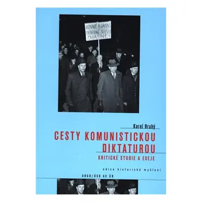 Cesty komunistickou diktaturou - Karel Hrubý