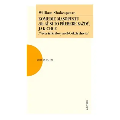 Komedie masopustu čili Ať si to každý přebere jak chce - William Shakespeare