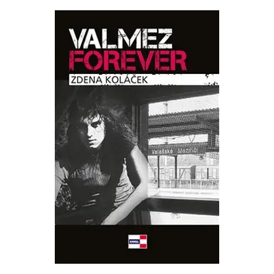 Valmez Forever - Zdena Koláček