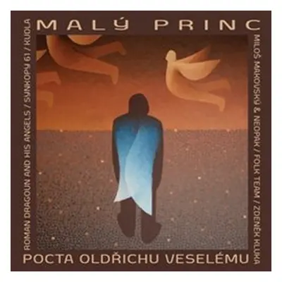 Malý princ: Pocta Oldřichu Veselému: CD