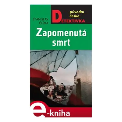 Zapomenutá smrt - Stanislav Češka