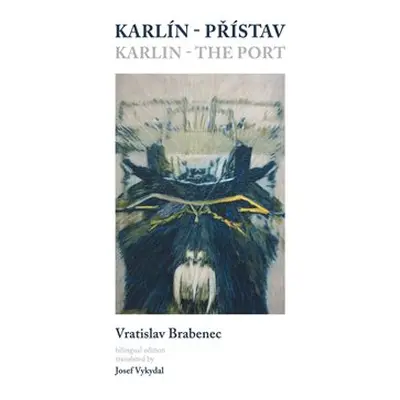 Karlín – přístav/Karlin – the Port - Vratislav Brabenec