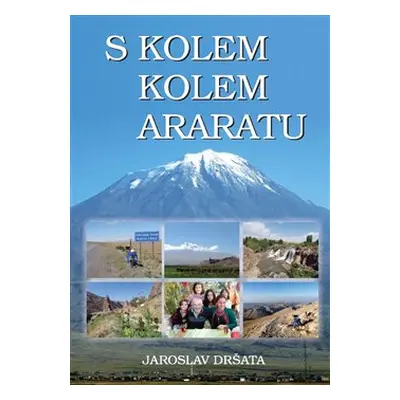 S kolem kolem Araratu - Jaroslav Dršata