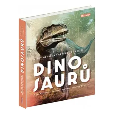 Velký obrazový průvodce světem dinosaurů - Cristina M. Banfi, Diego Mattarelli, Emanuela Pagliar