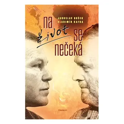 Na život se nečeká - Jaroslav Dušek, Vladimír Kafka