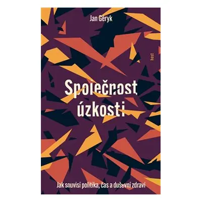 Společnost úzkosti - Jan Géryk