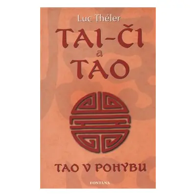 Tai-či a tao - Tao v pohybu - Luc Théler