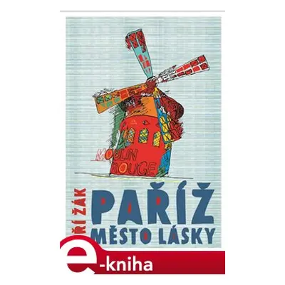 Paříž: město lásky - Jiří Žák