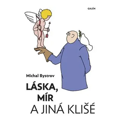 Láska, mír a jiná klišé - Michal Bystrov