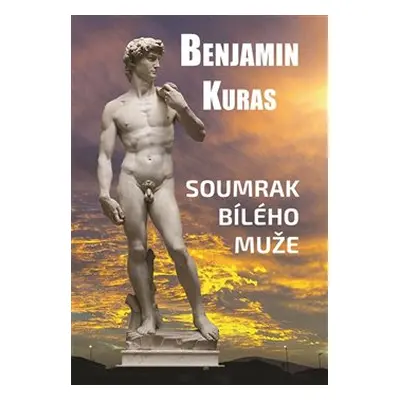 Soumrak bílého muže - Benjamin Kuras